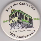 Badge: San Francisco Save the Cable Cars 1947-2022 (2022)