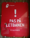 Sign: Pas på Letbanen - Vi testkører (2017)
