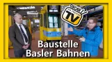 Baustelle Basler Bahnen