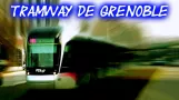 Le Tramway de Grenoble - The Tramway of Grenoble